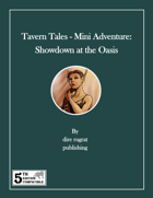 Tavern Tales - Mini Adventure: Showdown at the Oasis (5e)