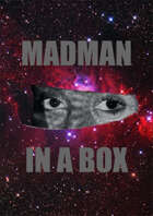 Madman In A Box