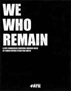 We Who Remain - A Fate Condensed Survival Horror Hack