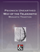 Psionics Unearthed: Way of the Telekinetic (A Monastic Tradition for 5E)