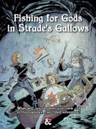 Fishing for Gods in Strade's Gallows