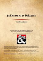 5e Extras by DiBastet #1 - Wild Shape Redux