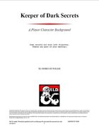 Background: Keeper of Dark Secrets