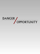 Danger/Opportunity