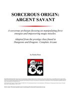 Sorcerous Origin: Argent Savant