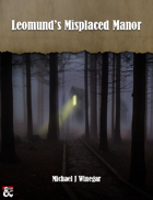 Adventure: Leomund's Misplaced Manor