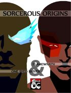 Sorcerous Origins: Flamewrath and One Eyed Shiver