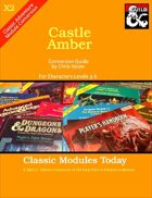 Classic Modules Today: X2 Castle Amber (5e)