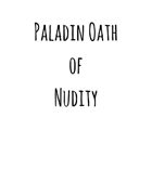 Paladin Oath of Nudity and 10 New Spells