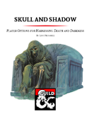 Skull and Shadow - The Graveknight Class and Archetypes for Harnessing Death and Darkness (5e)