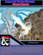 Legacy of Io: The Lost Bestiaries - Metallic Dragons