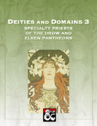 Deities and Domains 3: Specialty Priests of the Drow and Elven Pantheon (19 Feats for 5E)