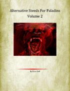 Alternative Steeds for Paladins, Volume 2