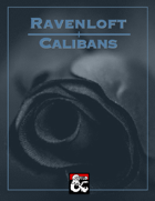 Ravenloft: Calibans (A Race for 5E)