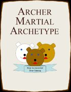 Archer - A Fighter Martial Archetype (With Arcane Archer, Assassin, Bowyer, Quick Shot, and Sniper Styles)