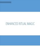 Enhanced Ritual Magic