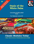 Classic Modules Today: I4 Oasis of the White Palm (5e)