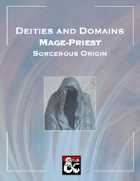 Deities and Domains: Mage-Priest (A Sorcerous Origin for 5E)
