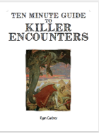 Killer Encounters. 10 Minute Guide