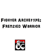 Fighter Archetype: Frenzied Warrior