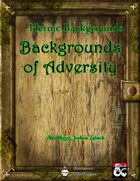 Heroic Backgrounds: Backgrounds of Adversity