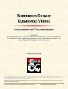 Sorcerous Origin: Elemental Vessel (5e)
