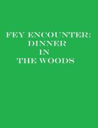 Fey Encounter: Dining in the Woods