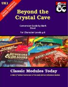 Classic Modules Today: UK1 Beyond the Crystal Cave (5e)