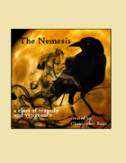 The Nemesis -- A Class of Tragedy and Vengeance