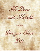 No Peace with Kobolds - The Duergar Slave Pits