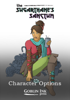 The Sugarthane's Sanctum Character Options
