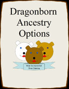 More Dragonborn Ancestry Options, (from D&D 3.5)