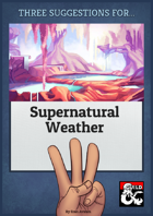 Three Suggestions for Supernatural Weather