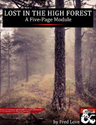 Lost in the High Forest:  A Five-Page Module