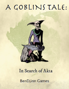 A Goblins Tale: In Search of Akta