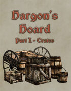 Hargon's Hoard Pt. 1 (Crates)