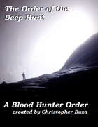 Order of the Deep Hunt -- Blood Hunter Class Option