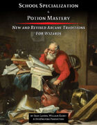 School Specialization & Potion Mastery - New/Revised Arcane Traditions for Wizards