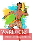 Warlocks: Patrons, Powers, and Blood