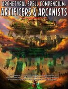 Archetypal Spell Compendium: Artificers & Arcanists