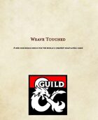 Weave Touched - A New Sorcerous Origin