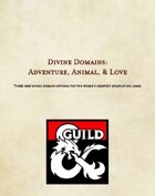 Divine Domains: Adventure, Animal, & Love