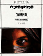 Character Spotlight on the Criminal: A Friend in Need