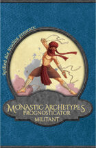 Monastic Archetypes: Prognosticator Militant
