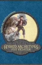 Hybrid Archetypes: Fist Fighter