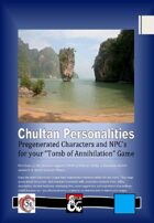 Chultan Personalities: Pregenerated Characters and NPC's for your "Tomb of Annihilation" Game