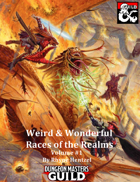 Weird & Wonderful Races of the Realms: Volume #1