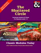 Classic Modules Today: The Shattered Circle (5e)