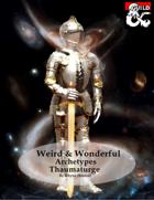 Weird & Wonderful: Archetypes: Thaumaturge
