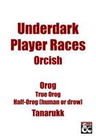 Underdark Player Races | Orcish